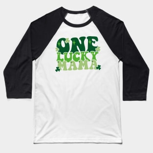 One Lucky Mama St Patrick day Baseball T-Shirt